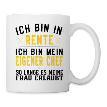 Ich bin in Rente und mein eigener Chef - Tasse - Weiß - Rechts