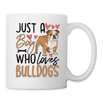 Just A Boy Who Loves Bulldogs - Tasse - Weiß - Rechts