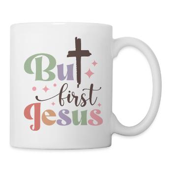 But first Jesus - Tasse - Weiß - Rechts