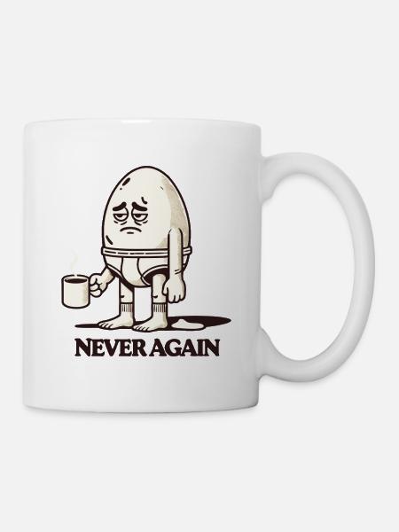 Müdes Morgen-Ei mit Kaffee – „Nie Wieder“ - Tasse - Weiß