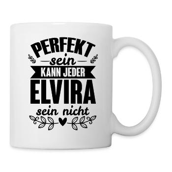 Elvira - Perfekt Sein Kann Jeder Elvira Sein Nicht - Tasse - Weiß - Rechts