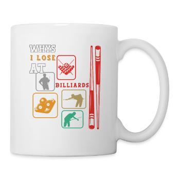 Warum ich immer beim Billard verliere - Tasse - Weiß - Rechts