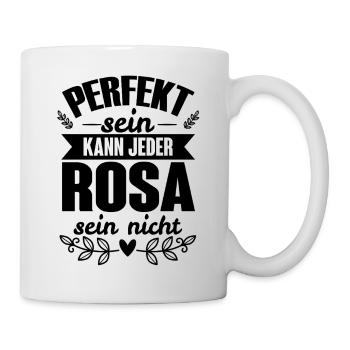 Rosa - Perfekt Sein Kann Jeder Rosa Sein Nicht - Tasse - Weiß - Rechts