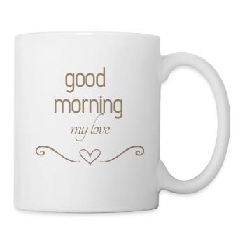 good morning my love - Tasse - Weiß - Rechts