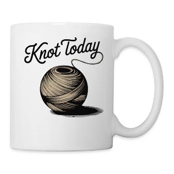Knot Today Pun Yarn Knitting Crafter Crochet - Mug - white - Right