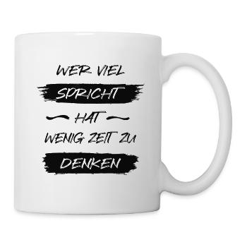 If you talk a lot, you have little time to think - Mug - white - Right
