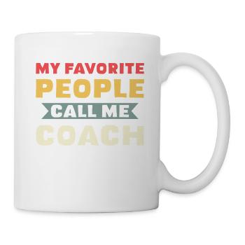 My favorite people call me Coach - Mug - white - Right