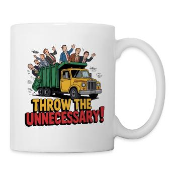 WERFEN SIE DAS UNNÖTIGE - Tasse - Weiß - Rechts