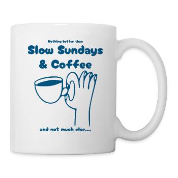 Nothing better than Slow Sundays and Coffee - Tasse - Weiß - Rechts