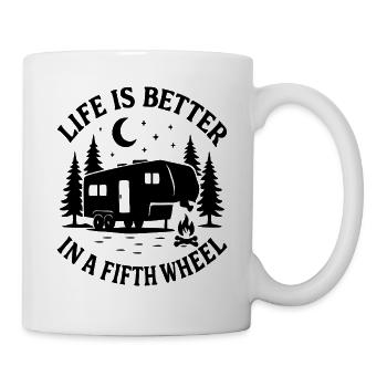 Life Is Better in a Fifth Wheel Funny RV Camper - Mug blanc - blanc - Droite
