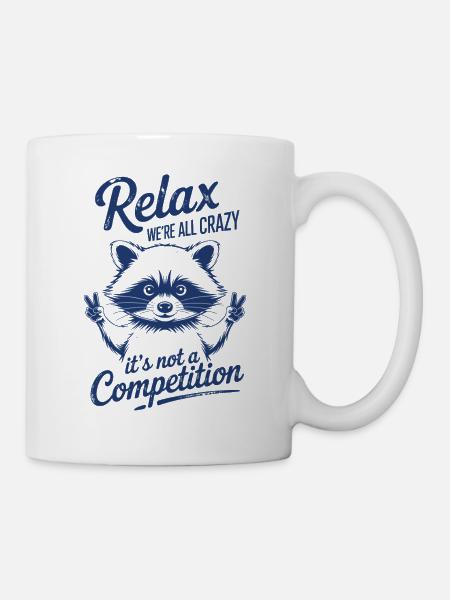 Lustiges Waschbär Design mit lustigem Spruch - Tasse - Weiß