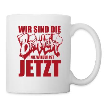 Wir sind die Brandmauer. Nie wieder ist jetzt - Tasse - Weiß - Rechts