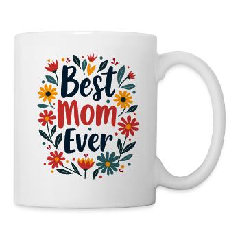 Best Mom Ever Mother's Day Flowers - Mug - white - Right