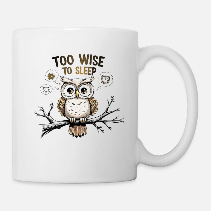 Zu weise zum Schlafen – Lustige Eule Idee - Tasse - Weiß