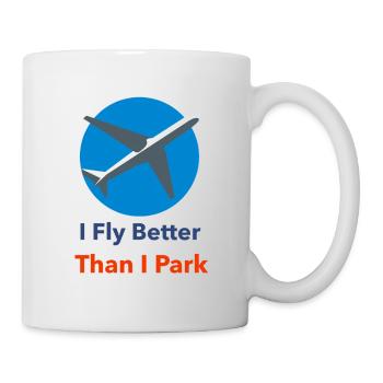 t shirt design I fly better than I Park - Mug - white - Right