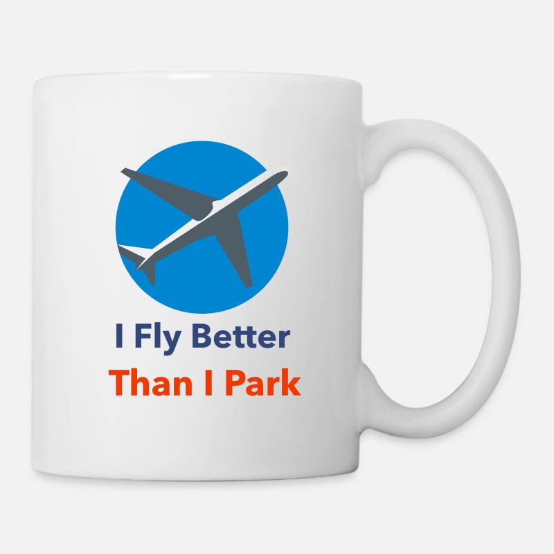T-Shirt-Design Ich fliege besser als ich parke - Tasse - Weiß