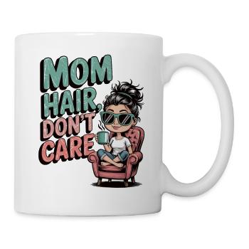 Mom Hair, Don’t Care Lustige Mama mit Dutt - Tasse - Weiß - Rechts