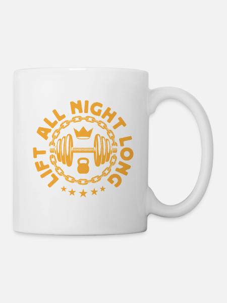 Fitness Motivation Bodybuilder Lift All Night Long - Tasse - Weiß