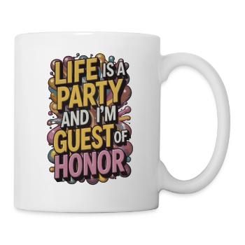Life is a party – guest of the evening - Mug - white - Right