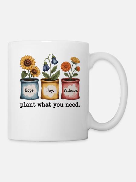 Garten Shirt - Pflanze, was du brauchst - Tasse - Weiß