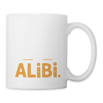 Nur hier, um ein Alibi zu schaffen – Lustig - Tasse - Weiß - Rechts