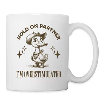 Hold On Partner Je suis surstimulé Cowboy Duck - Mug blanc - blanc - Droite