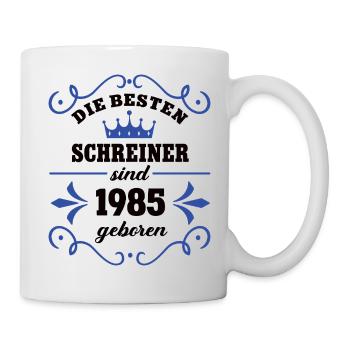 Schreiner Geburtstag Jahrgang 1985 Kollege Geb - Tasse - Weiß - Rechts