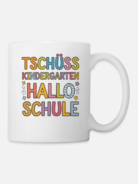 Tschüss Kindergarten Hallo Schule Einschulung - Tasse - Weiß