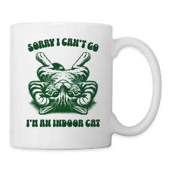 Sorry I Can't Go I'm An Indoor Cat Funny Animal - Tasse - Weiß - Rechts