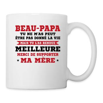 Step-dad not given life but made better - Mug - white - Right