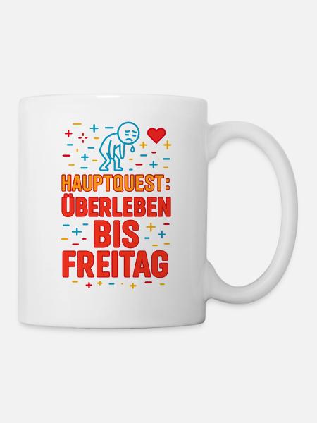 Hauptquest: Überleben bis Freitag - Tasse - Weiß