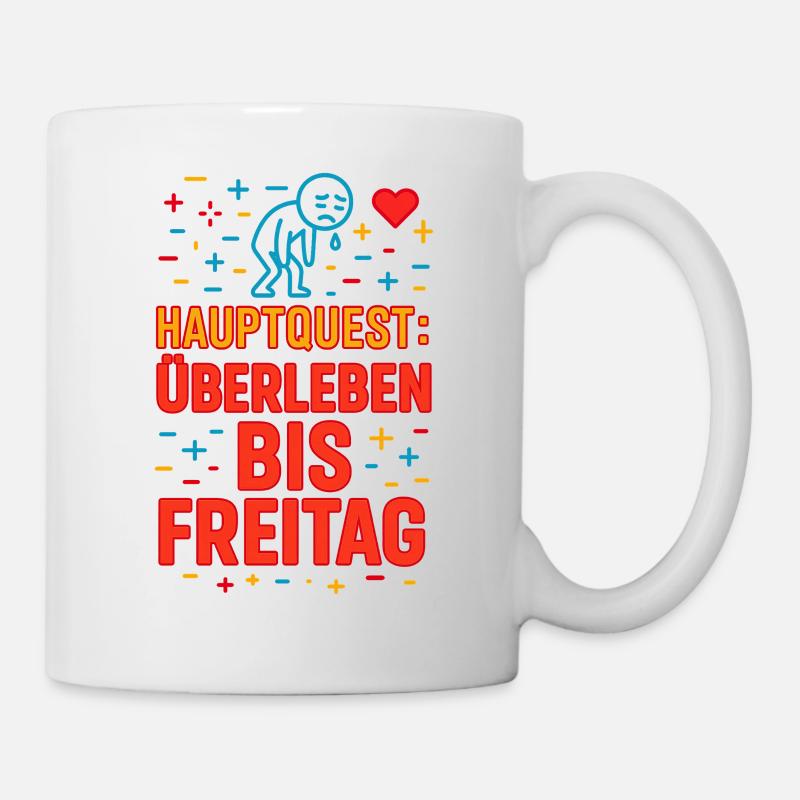 Hauptquest: Überleben bis Freitag - Tasse - Weiß