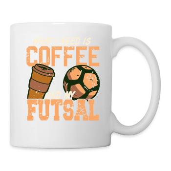 What I Need Is Coffee And My Futsal Player Humor - Mug - white - Right