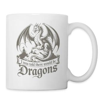 I Was Told There Would Be Dragons - Mug - white - Right