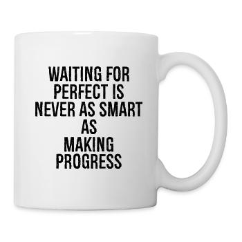 waiting for perfect is never as smart as making - Mug blanc - blanc - Droite