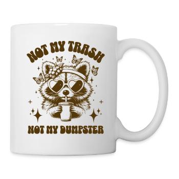 Not My Trash Not My Dumpster Funny Raccoon Quote - Mug - white - Right