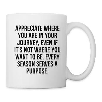 appreciate where you are in your journey even - Mug - white - Right