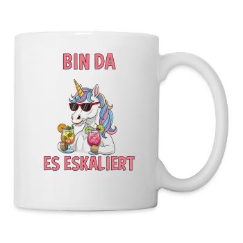 Bin Da Kann Losgehen Es Eskaliert Eh Wieder - Tasse - Weiß - Rechts