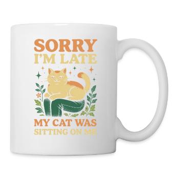 Sorry I'm Late My Cat Was Sitting On Me - Mug - white - Right