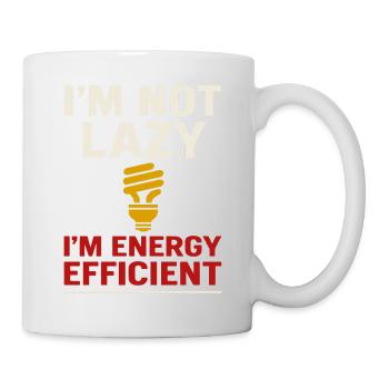 I'm not lazy, I'm energy efficient - Mug - white - Right