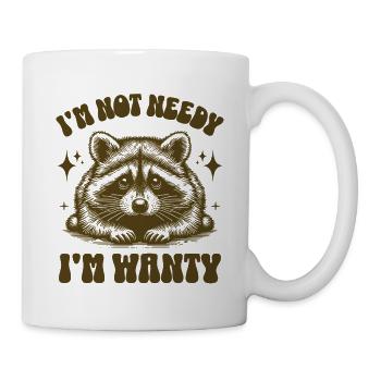 Ich bin nicht bedürftig Ich bin Wanty Lustige Waschbär Liebhaber Zitat - Tasse - Weiß - Rechts