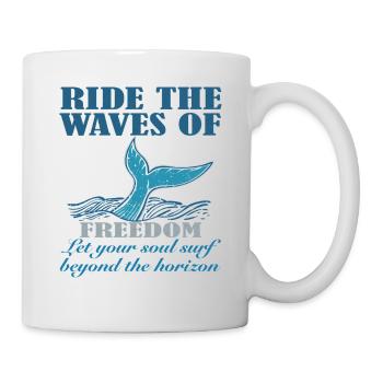 Reiten Sie auf den Wellen der Freiheit Ride the - Tasse - Weiß - Rechts