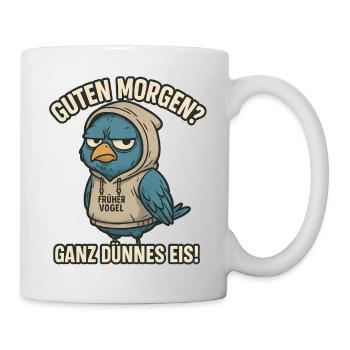 Der Frühe Vogel Ganz dünnes Eis Büro Sprüche - Tasse - Weiß - Rechts