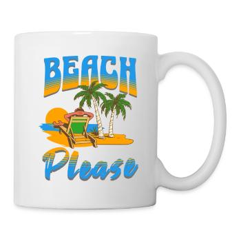 Lustiges Beach Please Sommerurlaub Design - Tasse - Weiß - Rechts