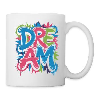 DREAM Graffiti Design voller Farbe und Motivation - Tasse - Weiß - Rechts