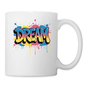 DREAM Graffiti Design voller Farbe und Motivation - Tasse - Weiß - Rechts