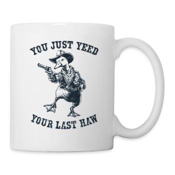 Gans - Cowboy - You just Yeed your last Haw - Mug - white - Right