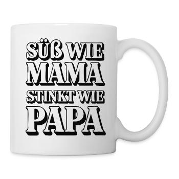 Süß wie Mama, stinkt wie Papa Humor Design Familie - Tasse - Weiß - Rechts