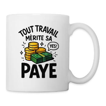 Every Labor deserves its pay - Mug - white - Right