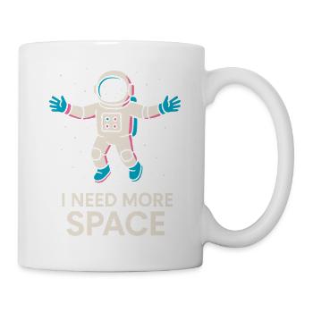 Ich Brauche Mehr Platz Astronaut Design - Tasse - Weiß - Rechts